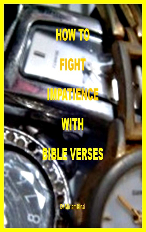 Product picture How to Fight Impatience with Bible Verses 