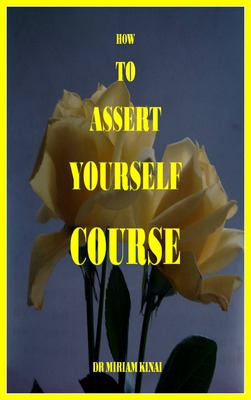 Product picture How To Assert Yourself Course